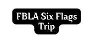 FBLA Six Flags Trip